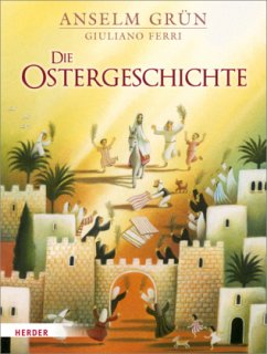 Die Ostergeschichte - Grün, Anselm