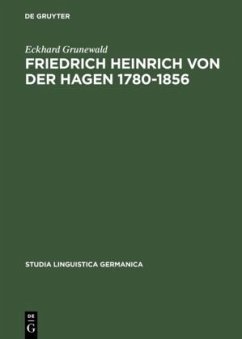 Friedrich Heinrich von der Hagen 1780-1856 - Grunewald, Eckhard