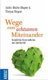 Wege zum achtsamen Miteinander