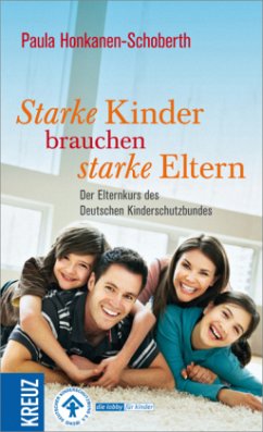 Starke Kinder brauchen starke Eltern - Honkanen-Schoberth, Paula