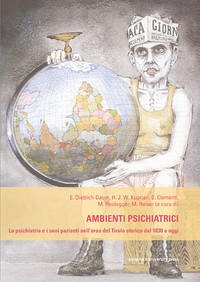 Ambienti Psichiatrici - Dietrich-Daum, Elisabeth, Hermann J. W. Kuprian und Siglinde Clementi
