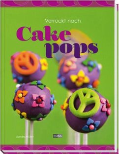 Verrückt nach Cakepops - Müller, Sandra