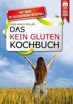 Das Kein Gluten Kochbuch - Müller, Sven-David