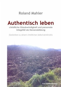 Authentisch leben - Mahler, Roland