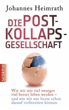 Die Post-Kollaps-Gesellschaft - Heimrath, Johannes