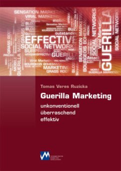 Guerilla Marketing - unkonventionell, überraschend, effektiv - Ruzicka, Tomas Veres