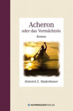 Acheron oder das Vermächtnis - Maderthaner, Heinrich Acheron oder das Vermächtnis - Maderthaner, Heinrich