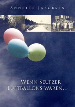 Wenn Seufzer Luftballons wären - Jakobsen, Annette