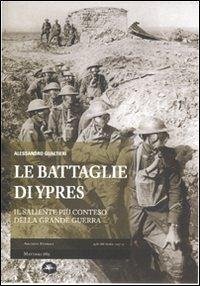 Le battaglie di Ypres. Il saliente più conteso della grande guerra - Gualtieri, Alessandro