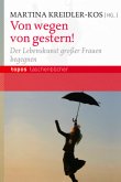 Von wegen von gestern! Von wegen von gestern!