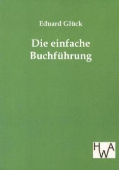 Die einfache Buchführung - Glück, Eduard