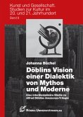 Döblins Vision einer Dialektik von Mythos und Moderne