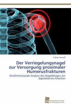 Der Verriegelungsnagel zur Versorgung proximaler Humerusfrakturen - Harnoß, Tobias