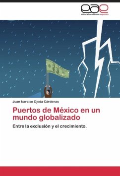 Puertos de México en un mundo globalizado - Ojeda Cárdenas, Juan Narciso