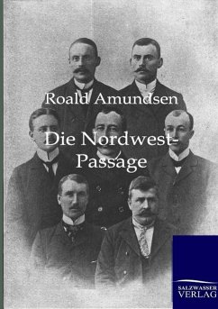 Die Nordwest-Passage - Amundsen, Roald