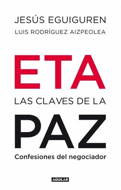 Eta, las claves de la paz - Rodríguez Aizpeolea, Luis