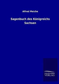 Sagenbuch des Königreichs Sachsen - Meiche, Alfred