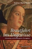 Brautfahrt ins Ungewisse