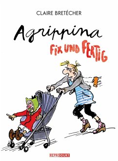 Agrippina - Fix und Fertig - Bretécher, Claire