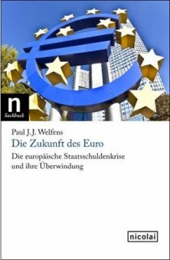 Die Zukunft des Euro - Welfens, Paul J. J.