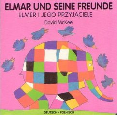 Elmar und seine Freunde, deutsch-polnisch. Elmer i jego przyjaciele - McKee, David