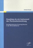 Coaching als ein Instrument der Personalentwicklung: Die Bedeutung der Coaching Branche in der Wirtschaftskrise