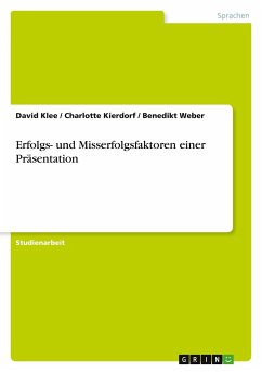 Erfolgs- und Misserfolgsfaktoren einer Präsentation - Klee, David;Weber, Benedikt;Kierdorf, Charlotte