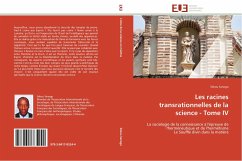 Les racines transrationnelles de la science - Tome IV - Sanogo, Sekou