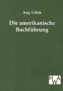 Die amerikanische Buchführung - Klein, Fr.;Glück, August