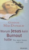 Warum Jesus kein Burnout hatte Warum Jesus kein Burnout hatte