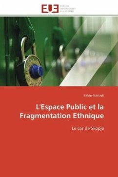 L'Espace Public Et La Fragmentation Ethnique - Mattioli, Fabio