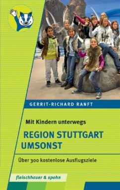 Mit Kindern unterwegs - Region Stuttgart umsonst - Ranft, Gerrit-Richard