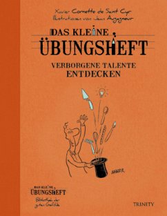 Das kleine Übungsheft - Verborgene Talente entdecken - Saint Cyr, Xavier C. de;Saint Cyr, Xavier Cornette de