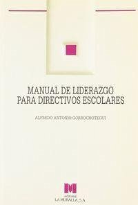 Manual de liderazgo para directivos escolares - Gorrochotegui, Alfredo Antonio