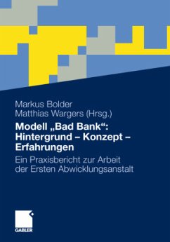 Modell ¿Bad Bank¿: Hintergrund - Konzept - Erfahrungen