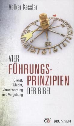 Vier Führungsprinzipien der Bibel Vier Führungsprinzipien der Bibel