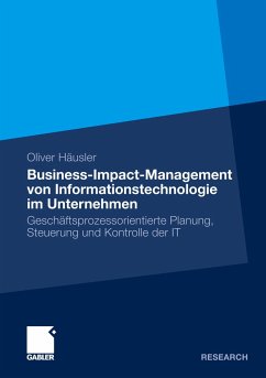 Business-Impact-Management von Informationstechnologie im Unternehmen - Häusler, Oliver