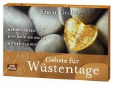 Gebete für Wüstentage. Innehalten - Zu sich kommen - Gott finden