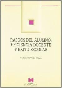 Rasgos del alumno, eficiencia docente y éxito escolar - Gómez Dacal, Gonzalo