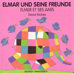 Elmar und seine Freunde, deutsch-französisch. Elmer et ses amis - McKee, David