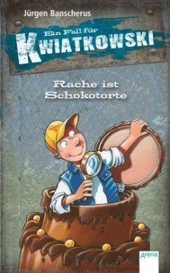 Rache ist Schokotorte / Ein Fall für Kwiatkowski Bd.20 - Banscherus, Jürgen