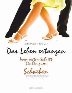 Das Leben ertanzen - Lauer, Heiko;Werner, Sandra Das Leben ertanzen - Lauer, Heiko;Werner, Sandra