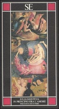 In principio era l'amore. Psicoanalisi e fede In principio era l'amore. Psicoanalisi e fede