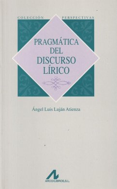 Pragmática del discurso lírico - Luján Atienza, Ángel Luis