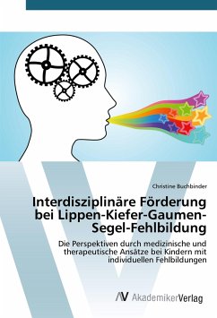 Interdisziplinäre Förderung bei Lippen-Kiefer-Gaumen-Segel-Fehlbildung - Buchbinder, Christine