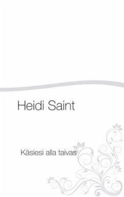 Käsiesi alla taivas - Saint, Heidi