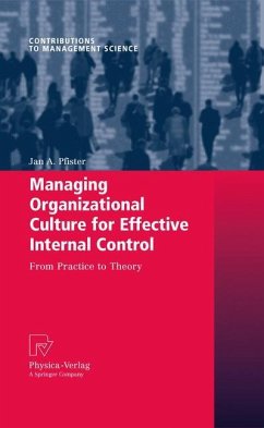 Managing Organizational Culture for Effective Internal Control - Pfister, Jan A.
