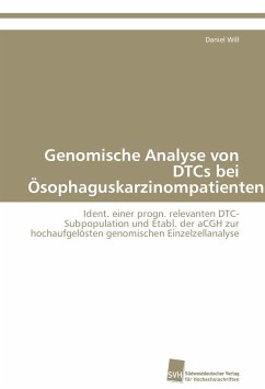 Genomische Analyse von DTCs bei Ösophaguskarzinompatienten - Will, Daniel