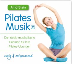 Pilates Musik 2-Ruhig & Entspanned - Stein,Arnd