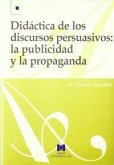 Didáctica de los discursos persuasivos. La publicidad y la propaganda Didáctica de los discursos persuasivos. La publicidad y la propaganda